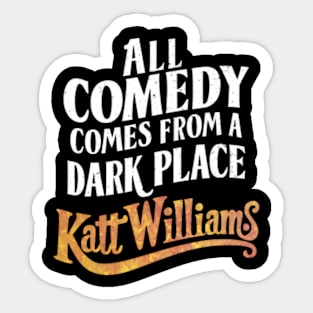 All Comedy Comes from a dark place. Katt Williams Sticker